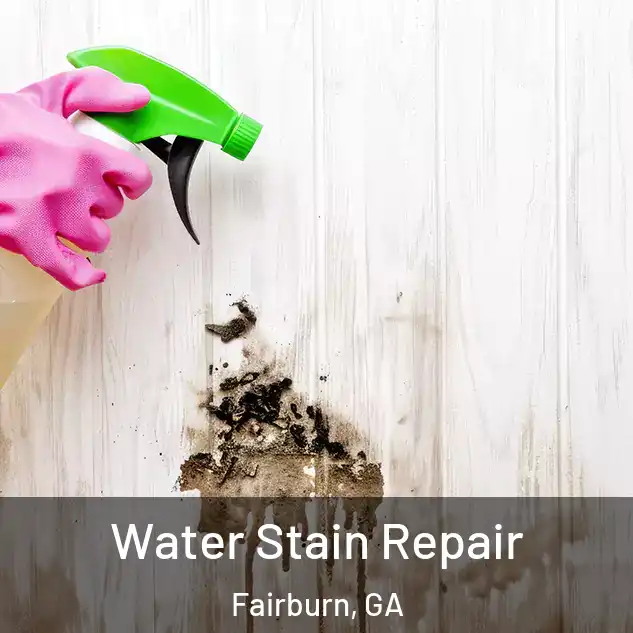  Water Stain Repair Fairburn, GA